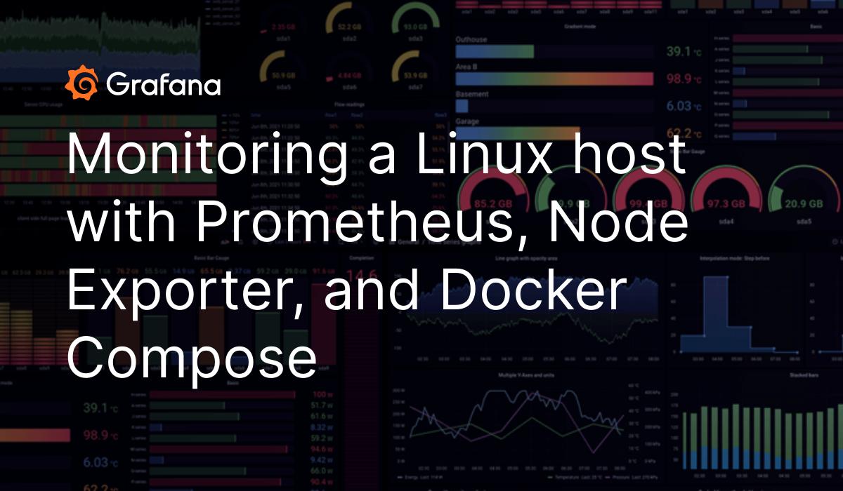 Monitoring A Linux Host With Prometheus, Node Exporter, And Docker ...